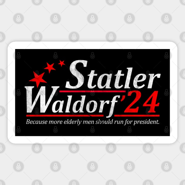 Statler Waldorf For President 2024 Election Magnet by Emilied